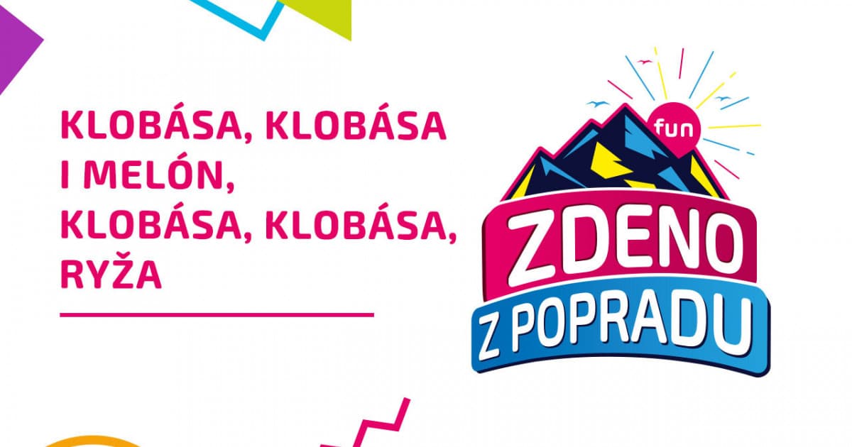 ZDENO Z POPRADU: "Klobása, klobása i melón, klobása, klobása, ryža"